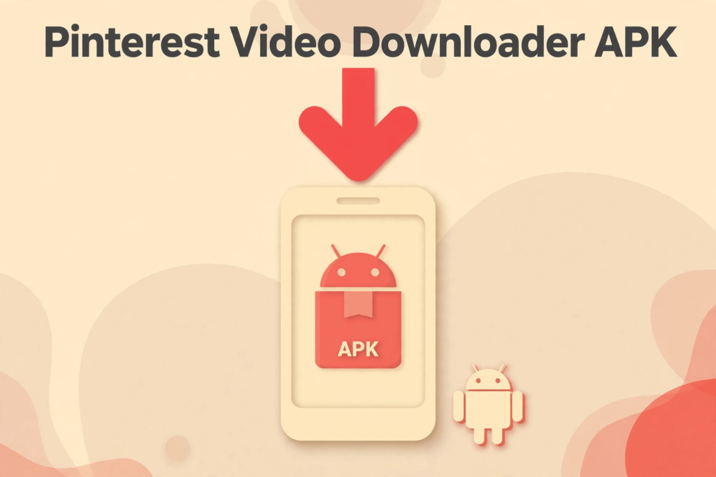 Pinterest Video Downloader APK for Android — free and safe guide
